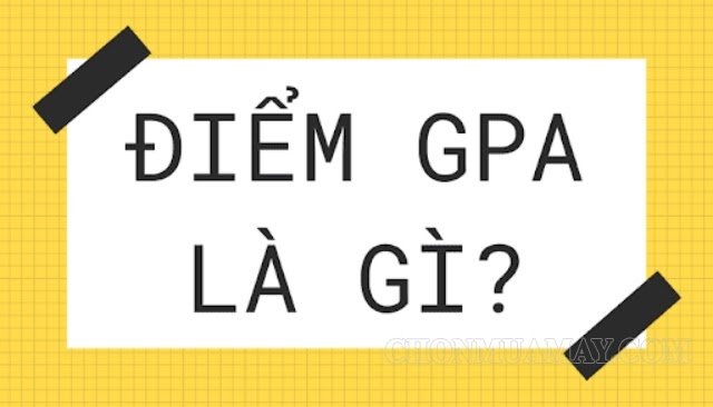Tại sao cần tính điểm GPA?