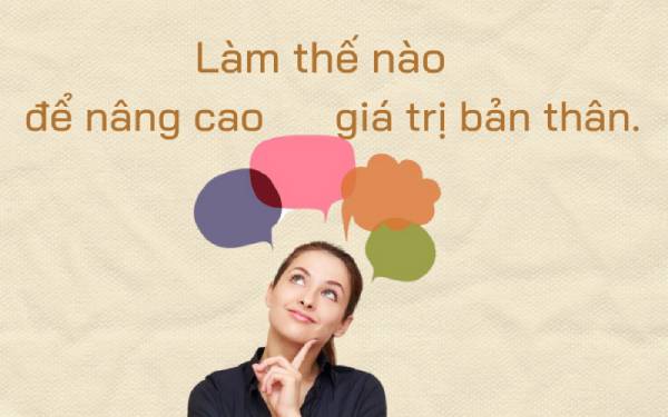 Làm thế nào để nâng cao giá trị bản thân?