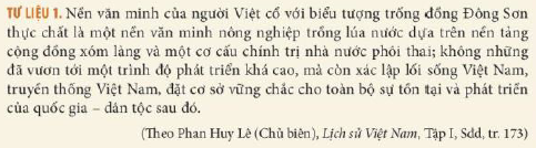 Giải Lịch sử 10 Bài 11: Một số nền văn minh cổ trên đất nước Việt Nam - Kết nối tri thức (ảnh 1)