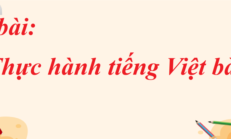 Soạn bài Thực hành tiếng Việt bài 5 SGK Ngữ văn 8 tập 1 Cánh diều - chi tiết>