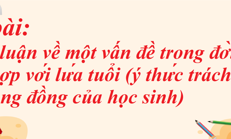 Soạn bài Thảo luận về một vấn đề trong đời sống phù hợp với lứa tuổi (ý thức trách nhiệm với cộng đồng của học sinh) SGK Ngữ văn 8 tập 1 Kết nối tri thức - chi tiết>