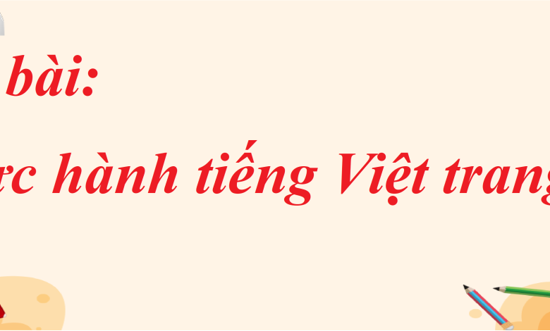 Soạn bài Thực hành tiếng Việt trang 45 SGK Ngữ văn 8 tập 1 Kết nối tri thức - chi tiết>