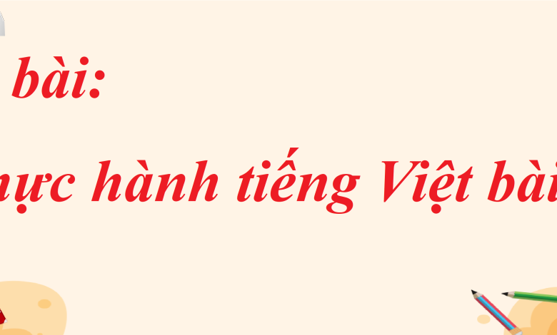 Soạn bài Thực hành tiếng Việt bài 1 SGK Ngữ văn 8 tập 1 Chân trời sáng tạo - chi tiết>