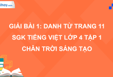 Bài 1: Danh từ trang 11 SGK Tiếng Việt 4 tập 1 Chân trời sáng tạo>