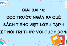 Bài 16: Trước ngày xa quê trang 66 SGK Tiếng Việt lớp 4 tập 1 Kết nối tri thức với cuộc sống>
