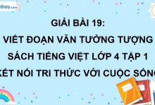 Bài 19: Viết đoạn văn tưởng tượng trang 88 SGK Tiếng Việt lớp 4 tập 1 Kết nối tri thức với cuộc sống>