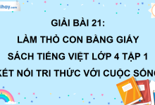 Bài 21: Làm thỏ con bằng giấy trang 93 SGK Tiếng Việt lớp 4 tập 1 Kết nối tri thức với cuộc sống>