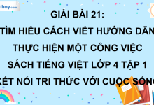 Bài 21: Tìm hiểu cách viết hướng dẫn thực hiện một công việc trang 95 SGK Tiếng Việt lớp 4 tập 1 Kết nối tri thức với cuộc sống>