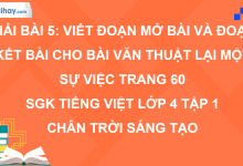 Bài 5: Viết đoạn mở bài và đoạn kết bài cho bài văn thuật lại một sự việc trang 60 SGK Tiếng Việt 4 tập 1 Chân trời sáng tạo>