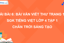 Bài 6: Bài văn viết thư trang 101 SGK Tiếng Việt 4 tập 1 Chân trời sáng tạo>