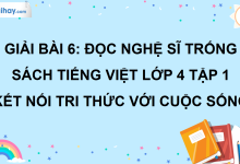 Bài 6: Nghệ sĩ trống trang 26 SGK Tiếng Việt lớp 4 tập 1 Kết nối tri thức với cuộc sống>