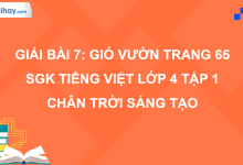 Bài 7: Gió vườn trang 65 SGK Tiếng Việt 4 tập 1 Chân trời sáng tạo>