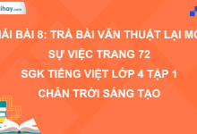 Bài 8: Trả bài văn thuật lại một sự việc trang 72 SGK Tiếng Việt 4 tập 1 Chân trời sáng tạo>