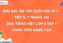 Bài: Ôn tập cuối học kì 1 - Tiết 6, 7 trang 148 SGK Tiếng Việt 4 tập 1 Chân trời sáng tạo>
