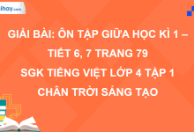 Bài: Ôn tập giữa học kì 1 - Tiết 6, 7 trang 79 SGK Tiếng Việt 4 tập 1 Chân trời sáng tạo>