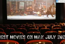 Best Movies on Max July 2023 and Some of the New Movies on Max July 2023 