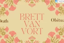 Brett Van Vort death and Obituary, What happened to Brett Van Vort?