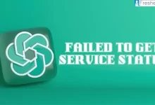 ChatGPT Failed to Get Service Status: How to Fix ChatGPT Failed to Get Service Status?