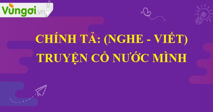 Chính tả: Truyện cổ tích nước mình trang 37 SGK Tiếng Việt 4 tập 1>