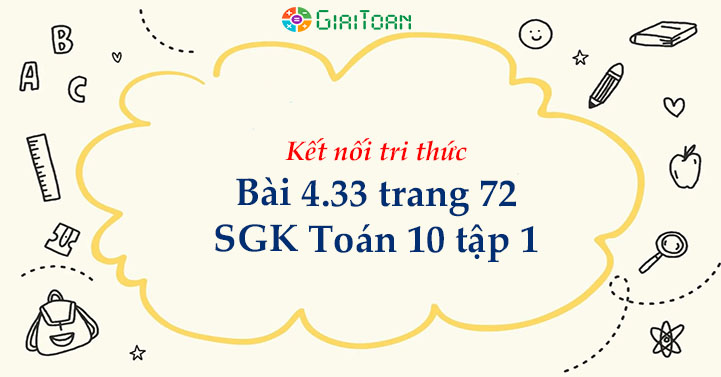 Bài 4.33 trang 72 Toán 10 tập 1 SGK Kết nối tri thức