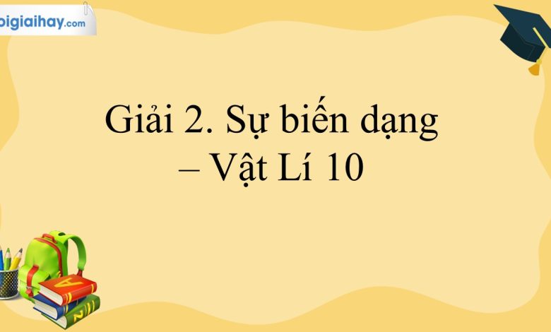 Giải vật lí 10 bài 2 chủ đề 6 trang 113, 114, 115, 116, 117 cánh diều