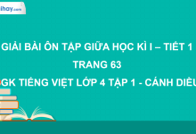Ôn tập giữa học kì I - Tiết 1 trang 63 SGK Tiếng Việt 4 tập 1 Cánh diều>