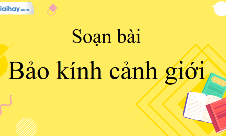 Soạn bài Bảo kính cảnh giới SGK Ngữ Văn 10 tập 2 Kết nối tri thức - siêu ngắn>