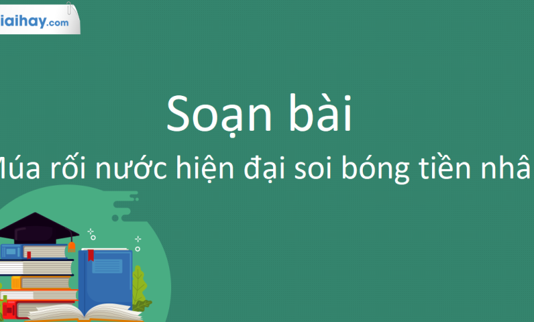 Soạn bài Múa rối nước hiện đại soi bóng tiền nhân SGK Ngữ Văn 10 tập 1 Kết nối tri thức - siêu ngắn>