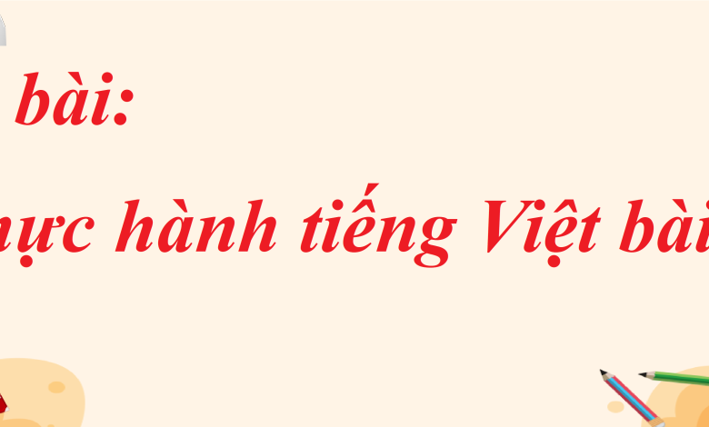 Soạn bài Thực hành tiếng Việt bài 1 SGK Ngữ văn 8 tập 1 Cánh diều - chi tiết>