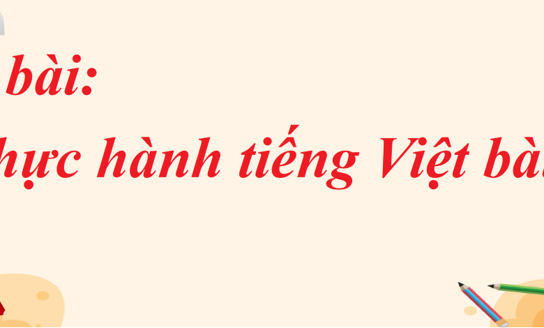 Soạn bài Thực hành tiếng Việt bài 2 SGK Ngữ văn 8 tập 1 Cánh diều - chi tiết>