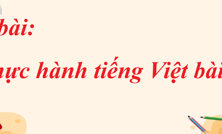 Soạn bài Thực hành tiếng Việt bài 3 SGK Ngữ văn 8 tập 1 Chân trời sáng tạo - chi tiết>