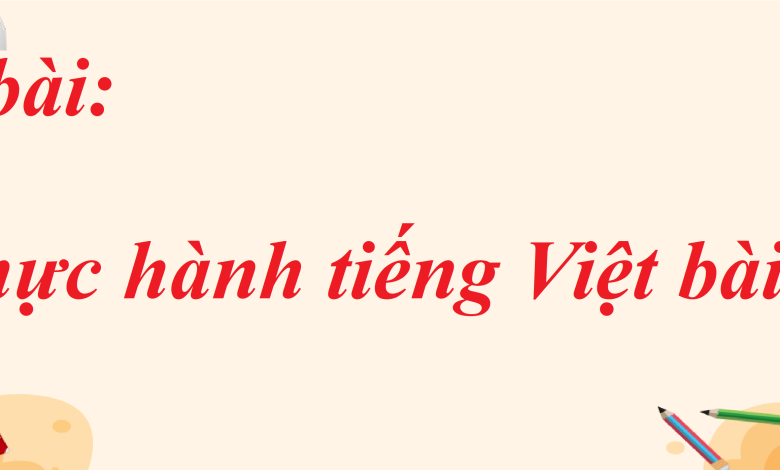 Soạn bài Thực hành tiếng Việt bài 5 SGK Ngữ văn 8 tập 1 Chân trời sáng tạo - chi tiết>