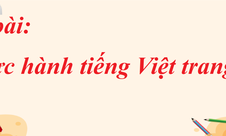 Soạn bài Thực hành tiếng Việt trang 64 SGK Ngữ văn 8 tập 1 Kết nối tri thức - chi tiết>