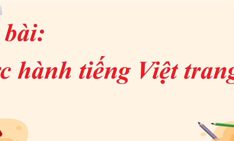 Soạn bài Thực hành tiếng việt trang 16 SGK Ngữ văn 8 tập 1 Kết nối tri thức - chi tiết>