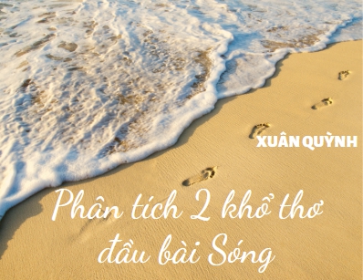 Phân tích khổ thơ 1, 2 bài Sóng của Xuân Quỳnh.