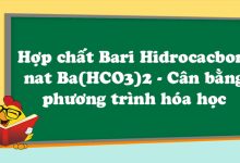 Hợp chất Bari Hidrocacbonnat Ba(HCO3)2 - Cân bằng phương trình hóa học