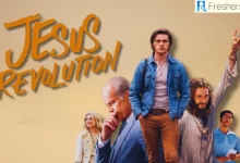 Jesus Revolution Ending Explained, Plot, Cast, and More