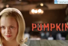 Pumpkin Movie Ending Explained, Plot, Cast, Streaming Platforms, and More