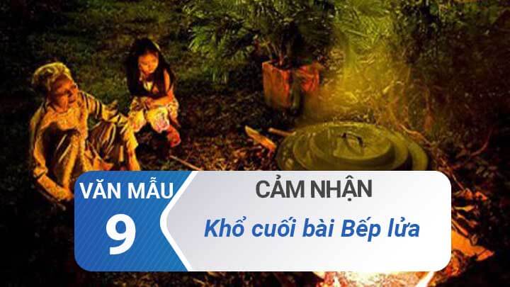 Cảm nhận khổ thơ cuối trong bài thơ Bếp lửa