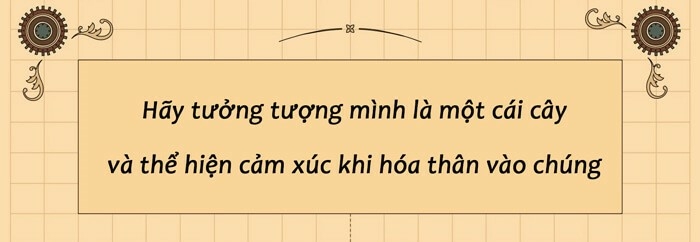 Viết khoảng năm câu thể hiện cảm xúc khi hóa thân vào một cái cây