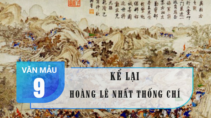 Kể lại đoạn trích Hoàng Lê nhất thống chí