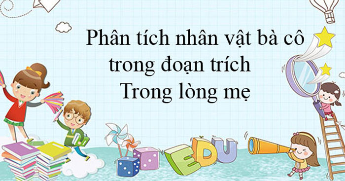 Phân tích nhân vật bà cô trong đoạn trích Trong lòng mẹ.