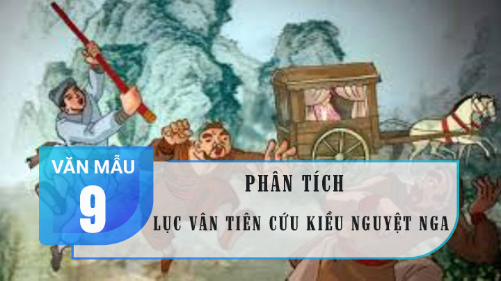 Phân tích đoạn thơ Lục Vân Tiên cứu Kiều Nguyệt Nga