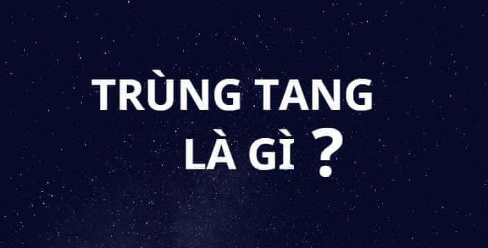 Trùng tang là gì?