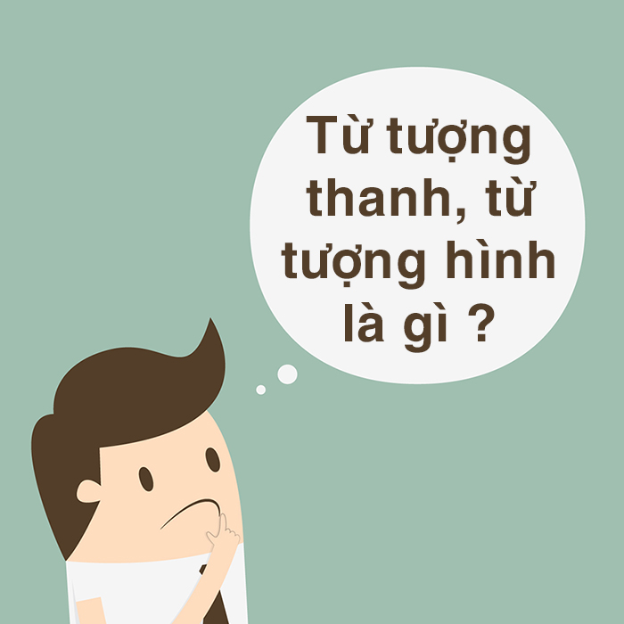 Từ tượng thanh là gì? Từ tượng hình là gì?