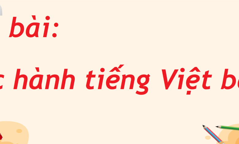 Soạn bài Thực hành tiếng Việt bài 10 SGK Ngữ văn 8 tập 2 Cánh diều - chi tiết>