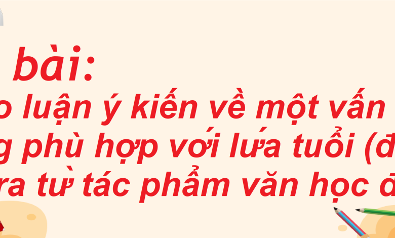 Soạn bài Thảo luận ý kiến về một vấn đề đời sống phù hợp với lứa tuổi (được gợi ra từ tác phẩm văn học đã học) SGK Ngữ văn 8 tập 2 Kết nối tri thức - chi tiết>