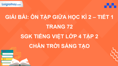 Bài: Ôn tập giữa học kì 2 - Tiết 1 trang 72 SGK Tiếng Việt 4 tập 2 Chân trời sáng tạo>