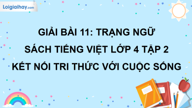 Bài 11: Trạng ngữ trang 49 SGK Tiếng Việt lớp 4 tập 2 Kết nối tri thức với cuộc sống>