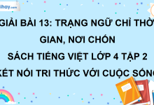 Bài 13: Trạng ngữ chỉ thời gian, nơi chốn trang 57 SGK Tiếng Việt lớp 4 tập 2 Kết nối tri thức với cuộc sống>